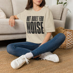 Not Built For Noise