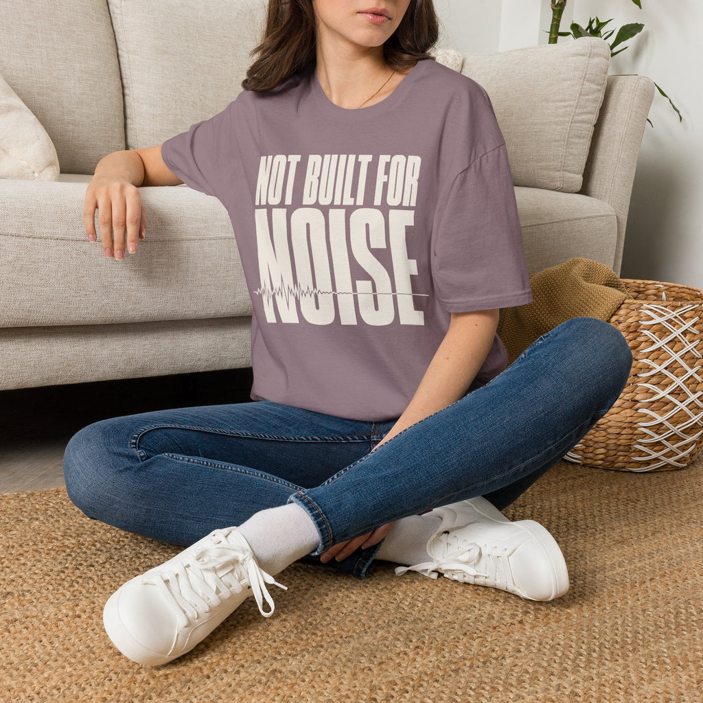 Not Built For Noise