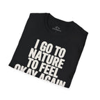 I Go To Nature To Feel Okay Again