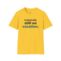 Still On Vacation T-Shirt