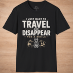 I Just Want To Travel And Disappear For A While