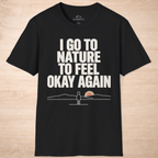 I Go To Nature To Feel Okay Again