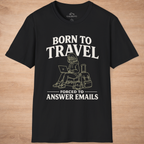Born To Travel Forced To Answer Emails