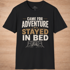 Came For Adventure Stayed In Bed