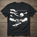 Where The Path Blooms T-Shirt