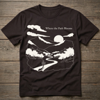 Where The Path Blooms T-Shirt