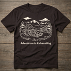 Adventure Is Exhausting