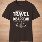 I Just Want To Travel And Disappear For A While