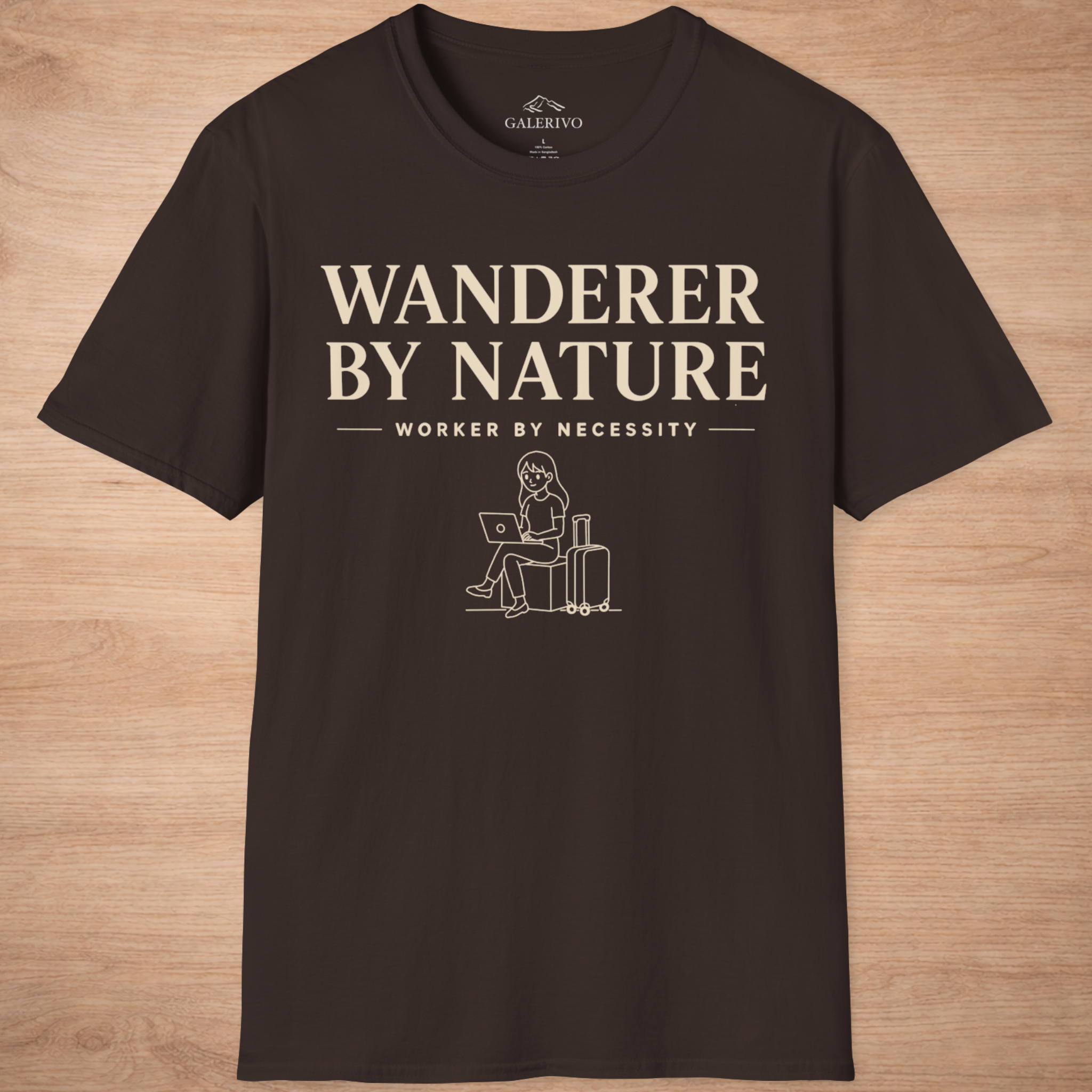 Wanderer By Nature Worker By Necessity