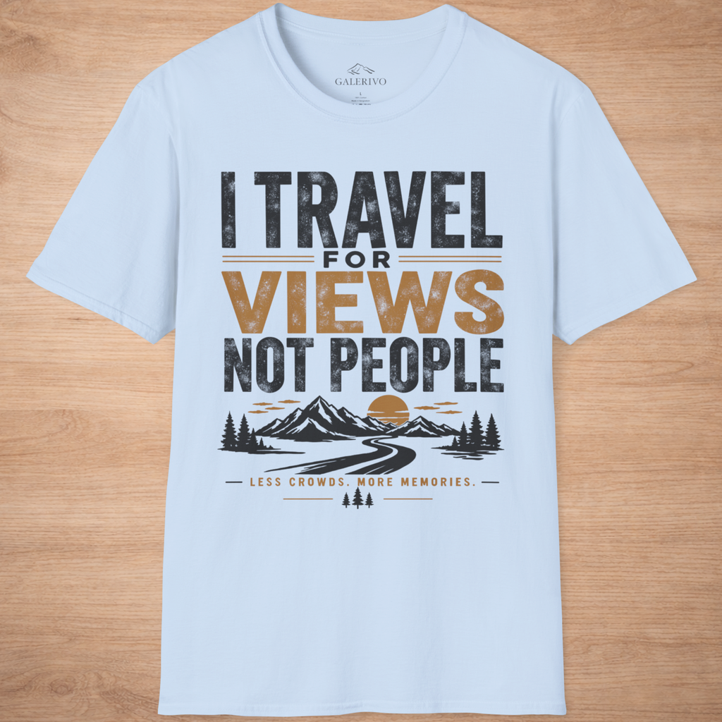 I Travel For Views Not People