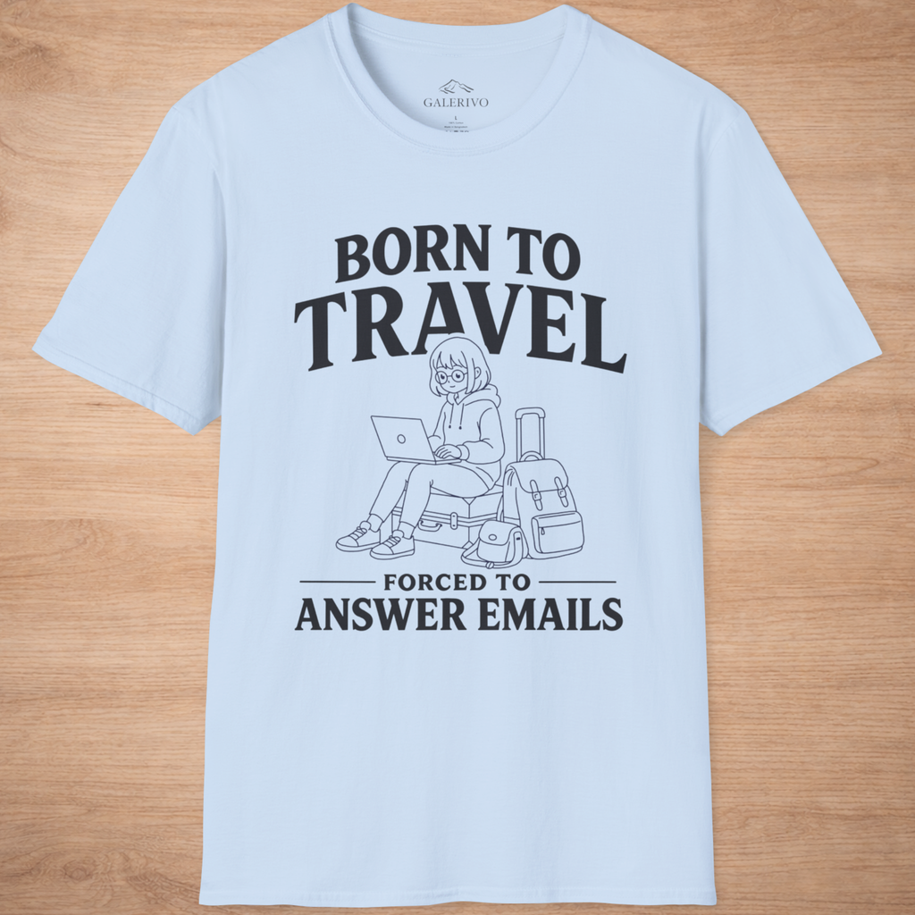 Born To Travel Forced To Answer Emails