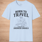 Born To Travel Forced To Answer Emails