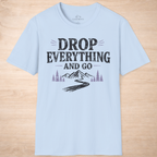 Drop Everything And Go