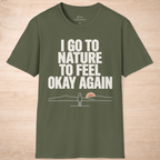 I Go To Nature To Feel Okay Again