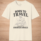 Born To Travel Forced To Answer Emails