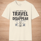 I Just Want To Travel And Disappear For A While