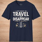 I Just Want To Travel And Disappear For A While