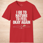 I Go To Nature To Feel Okay Again