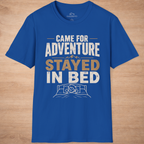 Came For Adventure Stayed In Bed