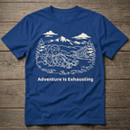 Adventure Is Exhausting