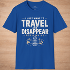 I Just Want To Travel And Disappear For A While