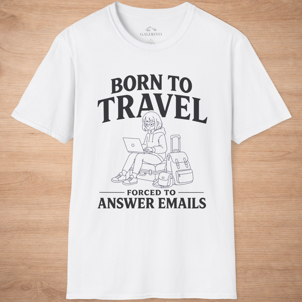 Born To Travel Forced To Answer Emails