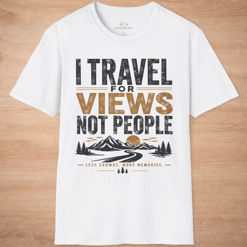 I Travel For Views Not People